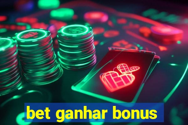 bet ganhar bonus